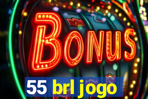 55 brl jogo